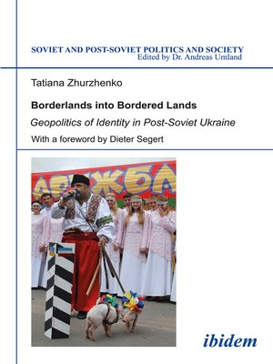 cover image of Borderlands into Bordered Lands. Geopolitics of Identity in Post-Soviet Ukraine
